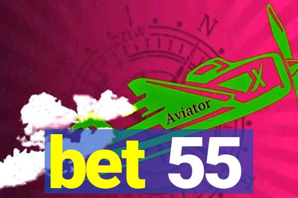 bet 55